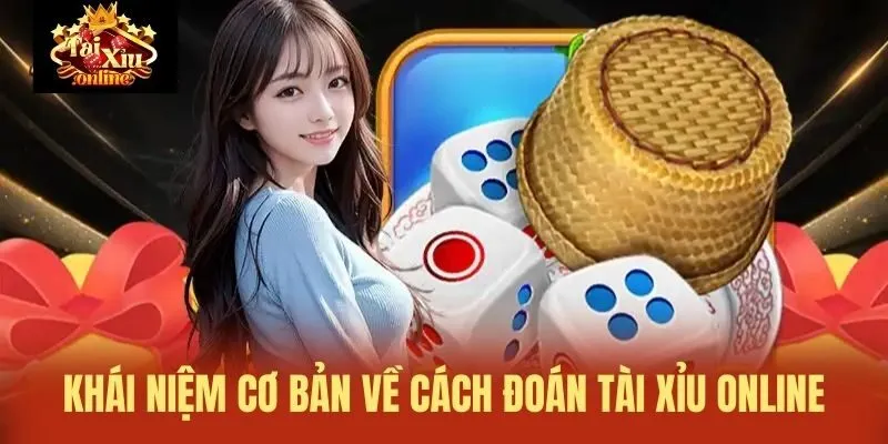 Khái niệm cơ bản về Cách đoán tài xỉu online
