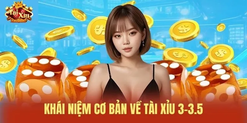 Khái niệm cơ bản về tài xỉu 3-3.5