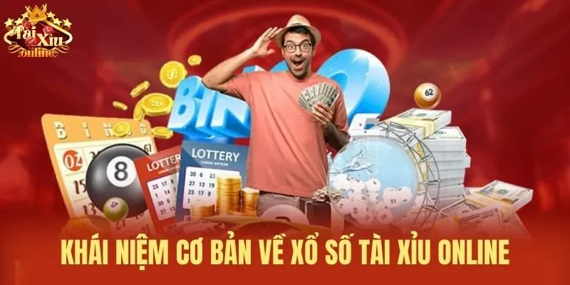 Khái niệm cơ bản về xổ số tài xỉu online