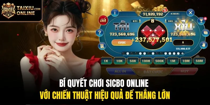 Bí quyết chơi Sicbo online với chiến thuật hiệu quả để thắng lớn