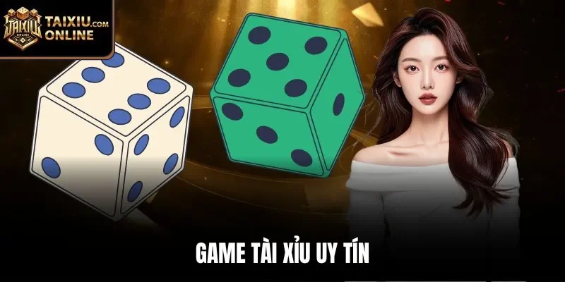 Game tài xỉu uy tín