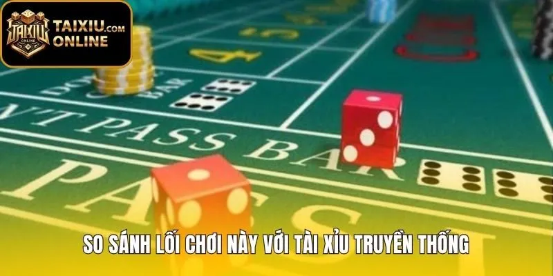 Bảng so sánh Tài xỉu chẵn lẻ cùng lối chơi truyền thống